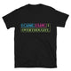 I Came. I Saw. I Overthought T-Shirt