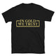 In Gold We Trust T-Shirt