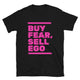 Buy Fear, Sell Ego T-Shirt