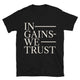 In Gains We Trust T-Shirt