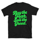 Buy The Fear, Sell The Greed T-Shirt