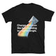 Change Direction Like Light Bending To A Better Angle T-Shirt