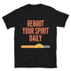 Reboot Your Spirit Daily T-Shirt