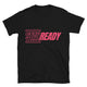 Stay Ready T-Shirt