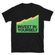 Invest In Yourself T-Shirt