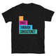 Built Through Consistency T-Shirt
