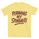 Planning My Spontaneity T-Shirt