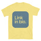 Link In Bio T-Shirt