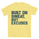 Built On Sweat, Not Excuses T-Shirt