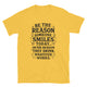 Be The Reason Someone Smiles Today T-Shirt