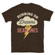 Running On Dreams And Deadlines T-Shirt