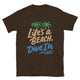 Life’s A Beach, Dive In T-Shirt