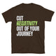Cut Negativity Out Of Your Journey T-Shirt