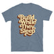 Build While They Sleep T-Shirt