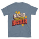 Nacho Average Hustler T-Shirt