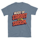 Made Of Stardust And Sarcasm T-Shirt