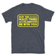 May The Mass Times Acceleration Be With You T-Shirt