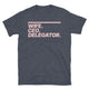 Wife. CEO. Delegator T-Shirt