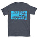 Deploy Like Nobody’s Watching T-Shirt