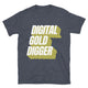 Digital Gold Digger T-Shirt