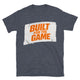 Built For The Game T-Shirt