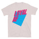 Loyal AF T-Shirt