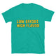 Low Effort, High Flavor T-Shirt