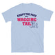 Adopt The Pace Of A Wagging Tail T-Shirt
