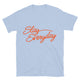 Slay Everyday T-Shirt