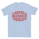 Supermassive Ego T-Shirt