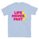 Life Moves Fast T-Shirt