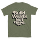 Build Wealth, Not Hype T-Shirt