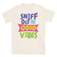 Sniff Out the Good Vibes T-Shirt