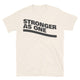 Stronger As One T-Shirt