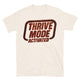 Thrive Mode: Activated T-Shirt