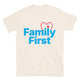 Family First T-Shirt