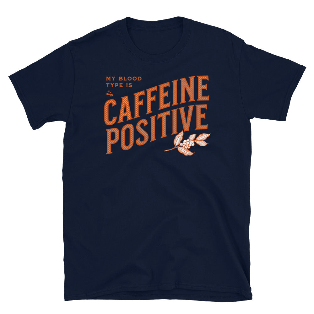 My Blood Type Is Coffee T-Shirt My Blood Type Is Coffee T-Shirt