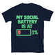 My Social Battery Is At 1% T-Shirt