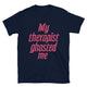 My Therapist Ghosted Me T-Shirt
