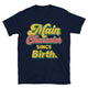 Main Character Since Birth T-Shirt