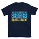 Consistency Beats Talent T-Shirt