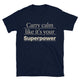 Carry Calm Like It’s Your Superpower T-Shirt