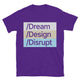 Dream, Design, Disrupt T-Shirt