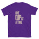 One Cup At A Time T-Shirt