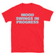 Mood Swings in Progress T-Shirt
