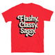 Flashy, Classy, Sassy T-Shirt
