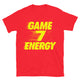 Game 7 Energy T-Shirt