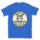Must Be Approved By The Cat T-Shirt