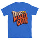 Tired But Make It Cute T-Shirt