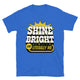 Shine Bright Like Literally Me T-Shirt